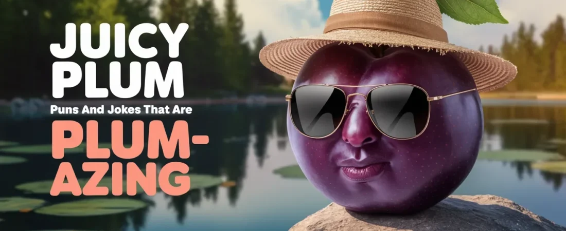 150+ Juicy Plum Puns And Jokes That Are Plum-azing