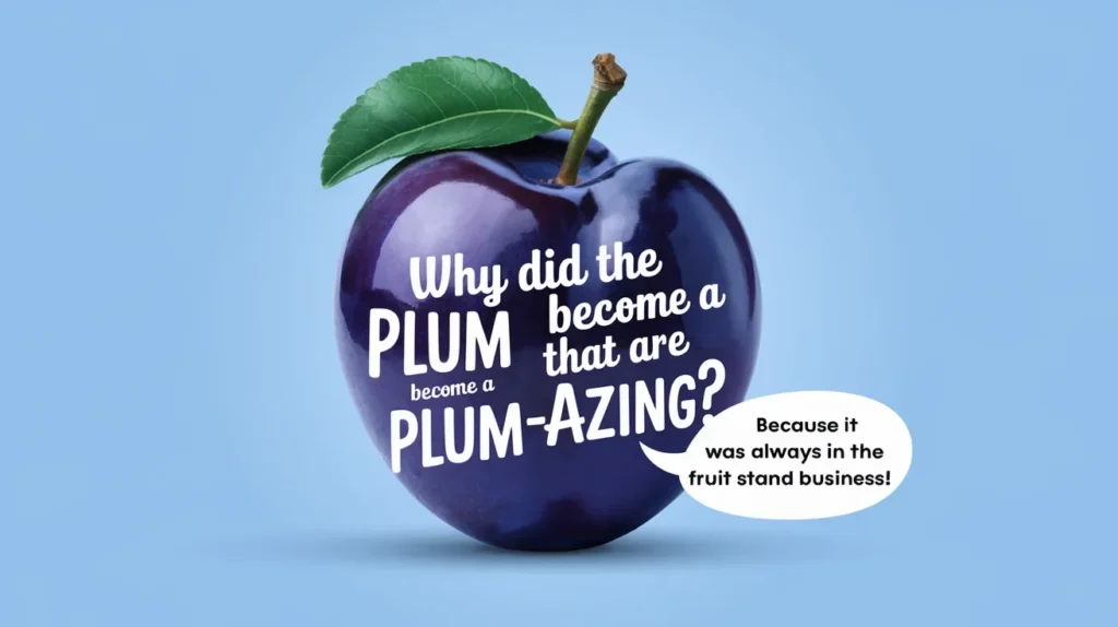 Ripe and Ready Plum Humor Lines