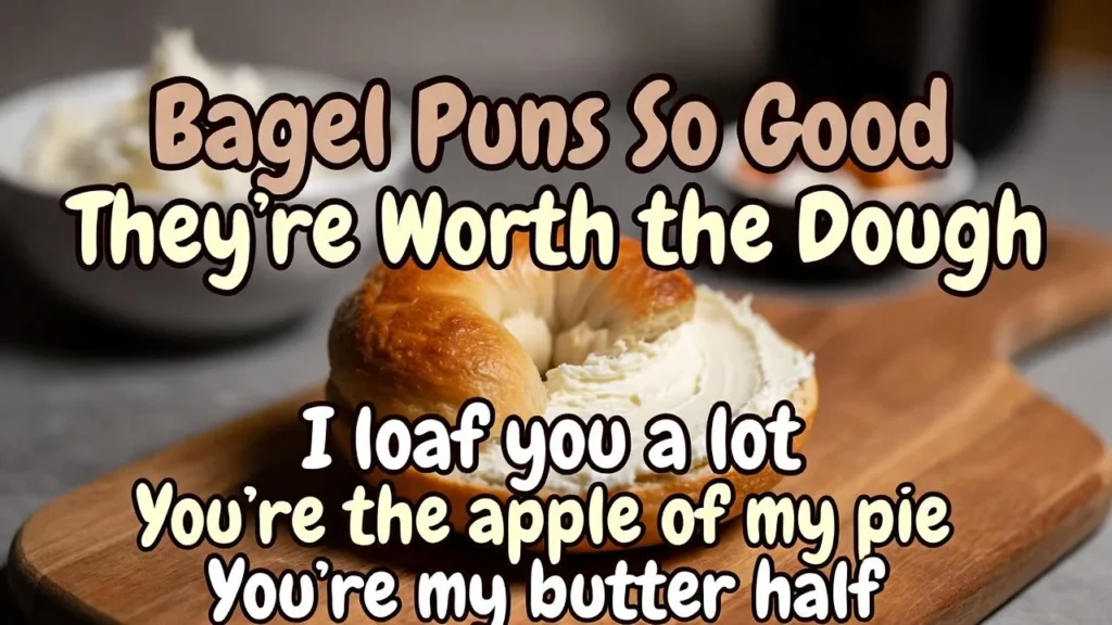 Bagel Puns So Good They’re Worth the Dough