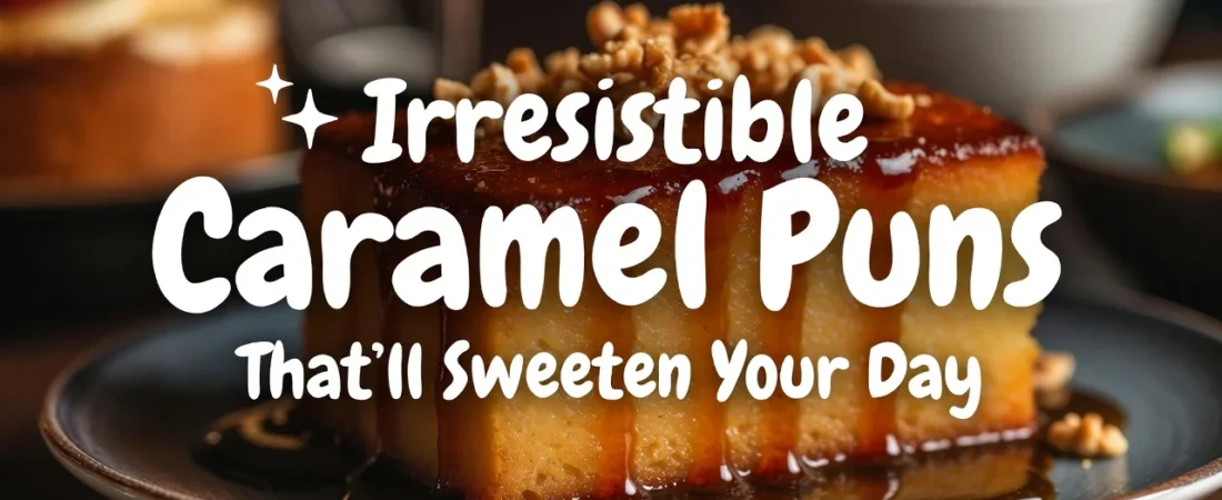 🍯 Irresistible Caramel Puns That’ll Sweeten Your Day