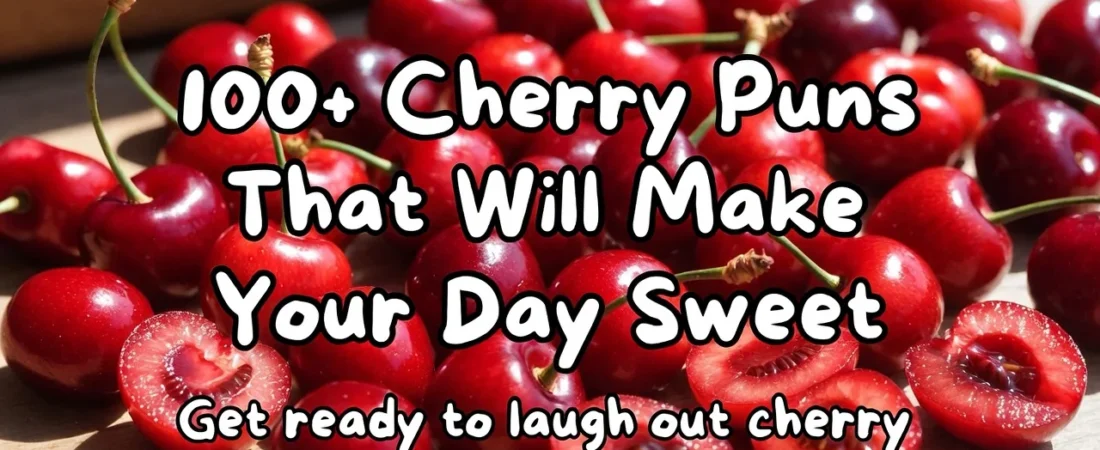 100+ Cherry Puns That Will Make Your Day Sweet