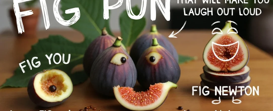 π 150+ Fig Puns That Will Make You Laugh Out Loud