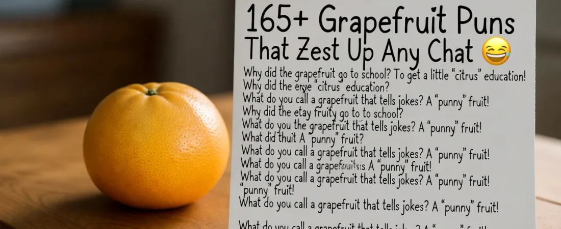 165+Grapefruit Puns That Zest Up Any Chat ๐โจ
