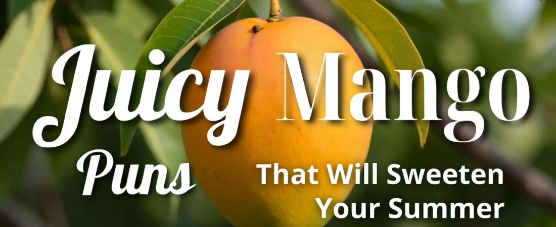 πΉ 150+ Juicy Mango Puns That Will Sweeten Your Summer