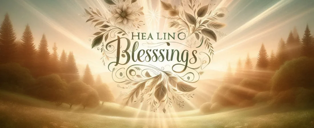 750+ Heartfelt Healing Blessings for Recovery & Comfort (2026)