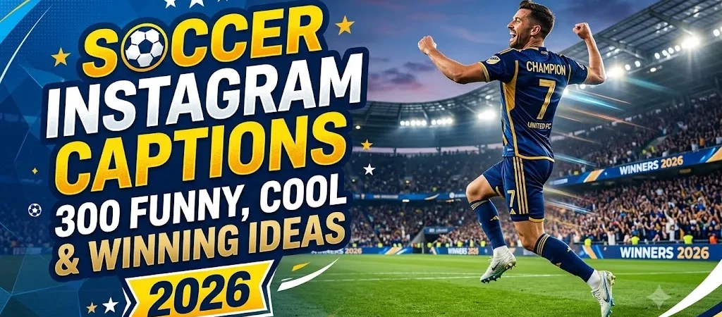 Soccer Instagram Captions: 300 Funny, Cool & Winning Ideas